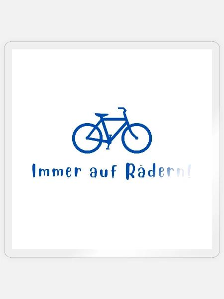 Immer auf Rädern Fahrraddesign - Sticker Größe S (10 x 10 cm) - Transparent glänzend