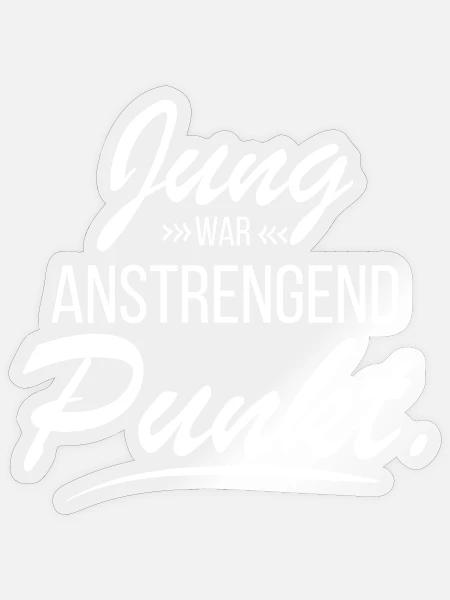 Jung war anstrengend - lustige Sprüche - Sticker Größe S (10 x 10 cm) - Transparent glänzend