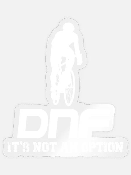 DNF Radfahrer: Das ist keine Option - Sticker Größe S (10 x 10 cm) - Transparent glänzend
