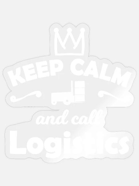 Keep Calm Logistik Spruch - Sticker Größe S (10 x 10 cm) - Transparent glänzend
