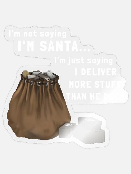 Not saying I'm Santa - Paketbote an Weihnachten - Sticker Größe S (10 x 10 cm) - Transparent glänzend