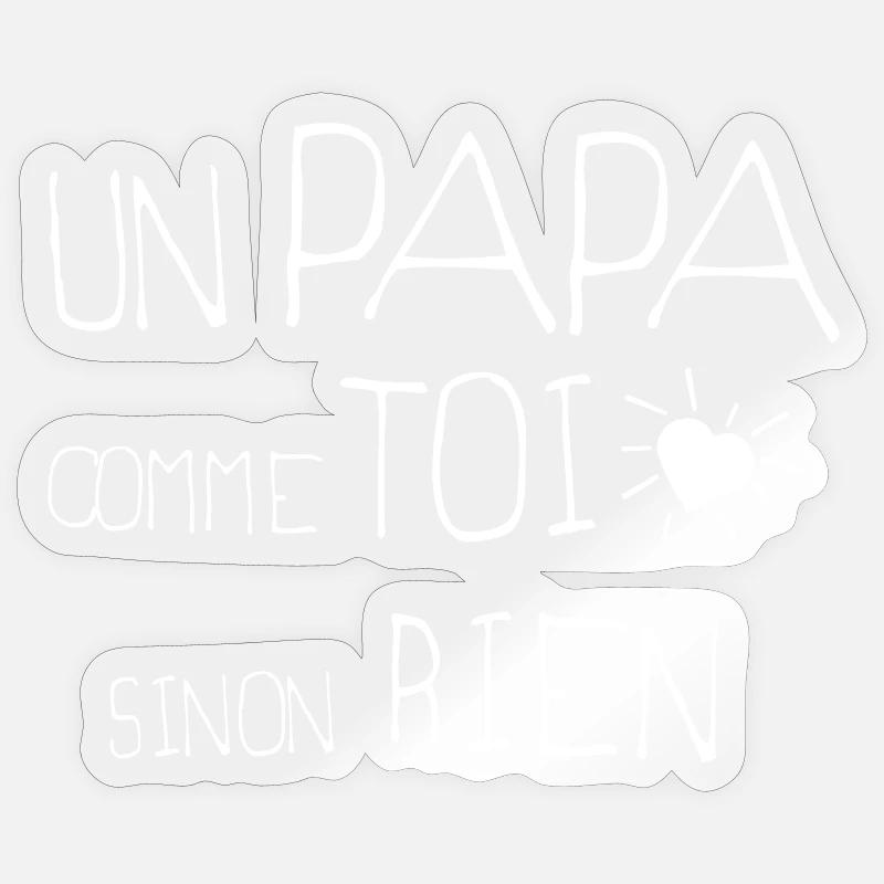 un papa comme toi sinon rien Sticker taille S (10 x 10 cm)