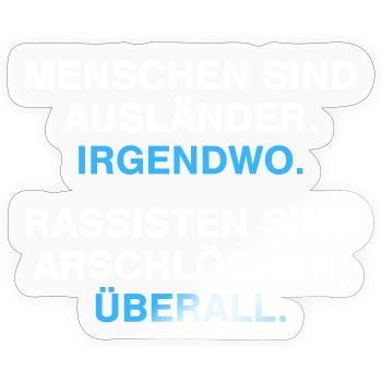 Menschen sind Ausländer - Sticker Größe S (10 x 10 cm) - Transparent glänzend - Vorne