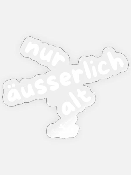 nur äusserlich alt - Sticker Größe S (10 x 10 cm) - Transparent glänzend
