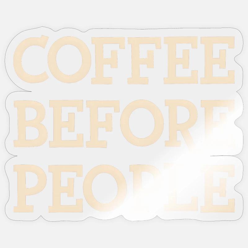 Le café avant les gens Conception typographique Sticker taille S (10 x 10 cm)