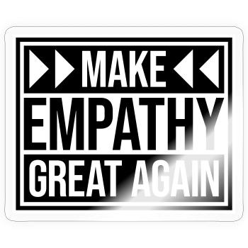 Make Empathy Great Again Political Statement Hope - Sticker size S (10 x 10 cm) - transparent glossy - Front