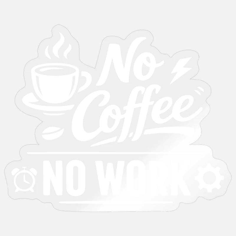 Pas de café, pas de travail Sticker taille S (10 x 10 cm)