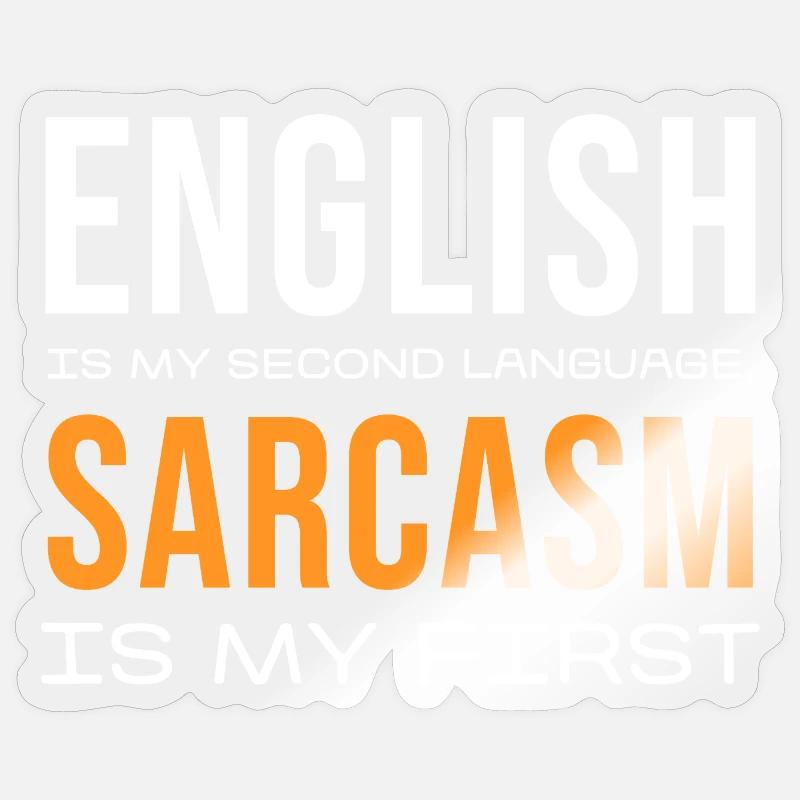 Sarcasme d’abord, anglais ensuite - Sticker taille S (10 x 10 cm) - brillant transparent