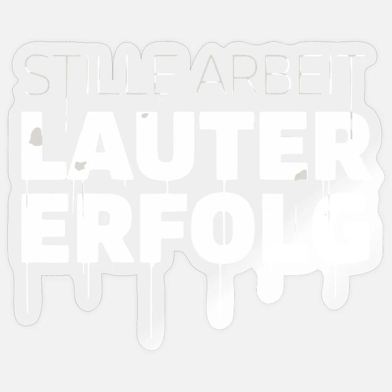 Quiet work, loud success Sticker size S (10 x 10 cm)