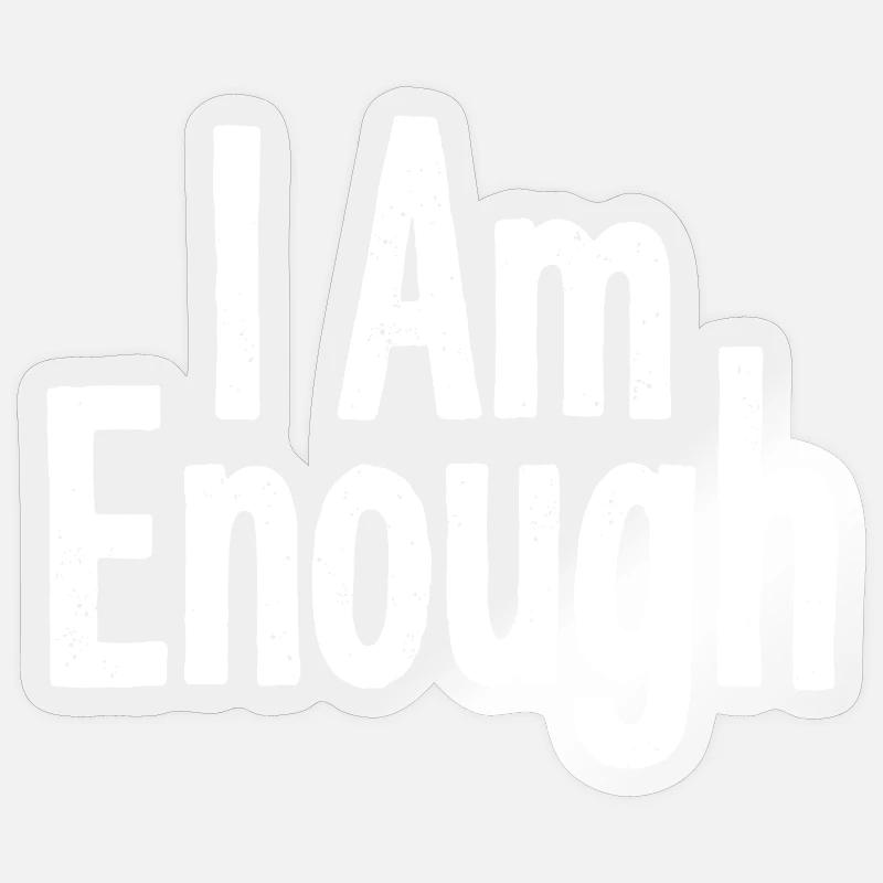 I Am Enough Selbstvertrauen Statement Sticker Größe S (10 x 10 cm)