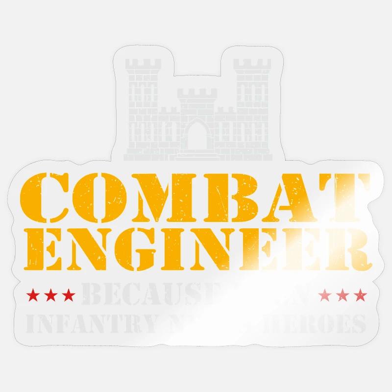 Combat Engineer Even Infantry Needs Heroes Sticker size S (10 x 10 cm)