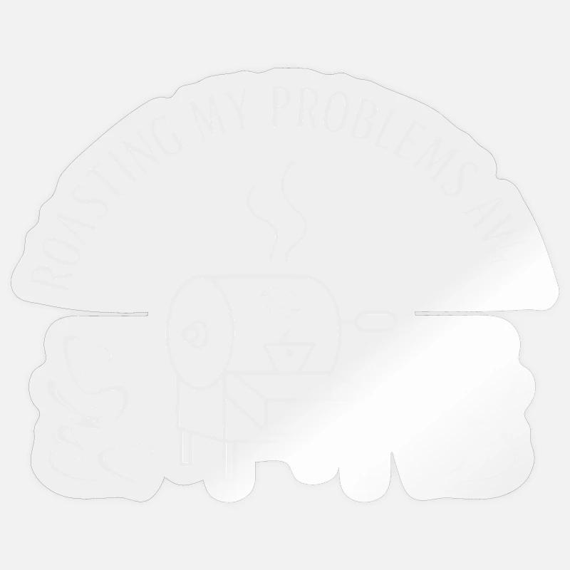 Roast away my problems Sticker size S (10 x 10 cm)