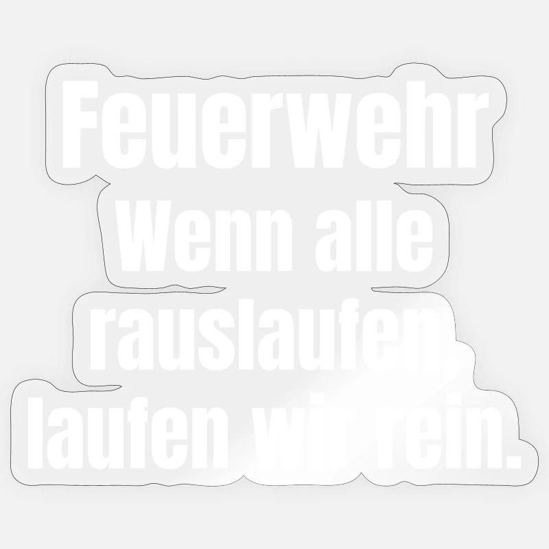 Feuerwehrhelden Einsatzspruch - Sticker Größe S (10 x 10 cm) - Transparent glänzend