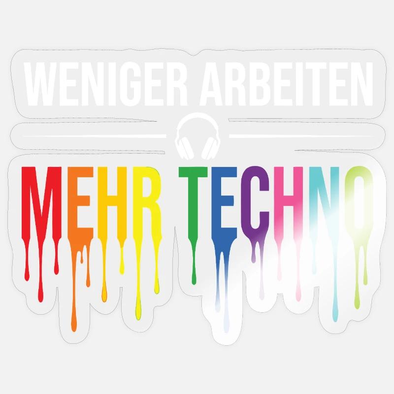 Weniger Arbeiten Mehr Techno – Rave Statement - Sticker Größe S (10 x 10 cm) - Transparent glänzend