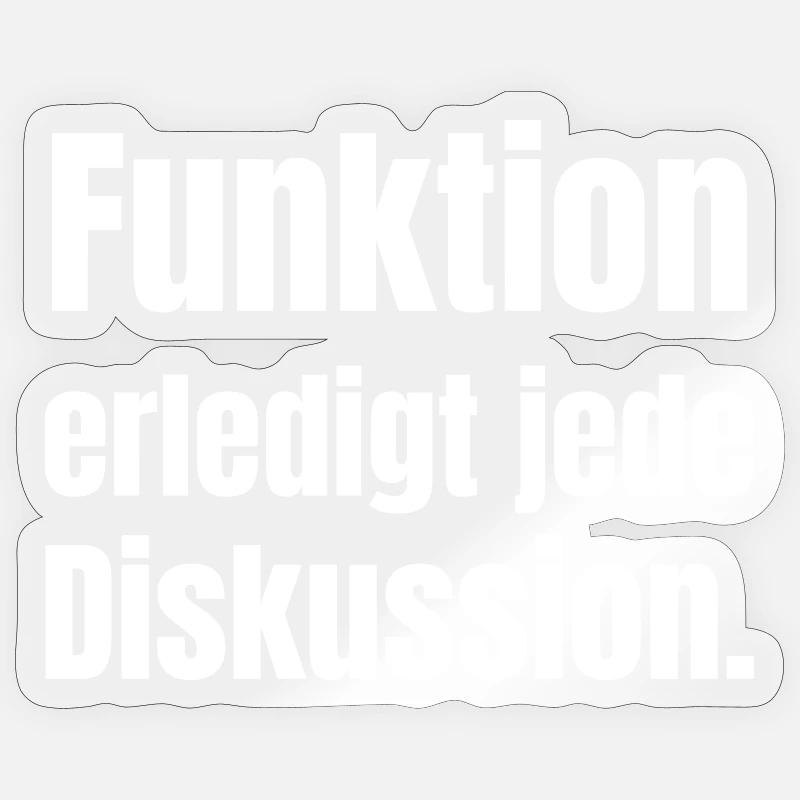 Funktion erledigt jede Diskussion - Sticker Größe S (10 x 10 cm) - Transparent glänzend