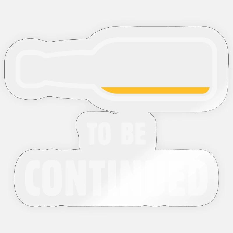 To Be Continued (Bier / Bierchen / NEG 2C) Sticker Größe S (10 x 10 cm)