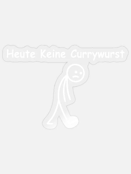 Heute keine Currywurst - Sticker Größe S (10 x 10 cm) - Transparent glänzend