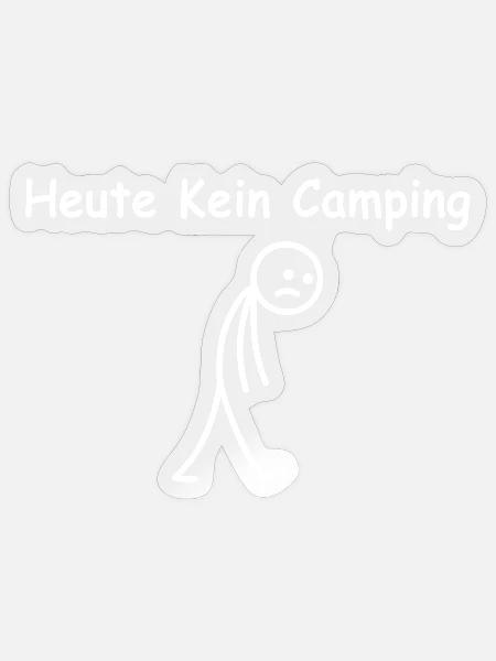 Heute kein Camping - Sticker Größe S (10 x 10 cm) - Transparent glänzend
