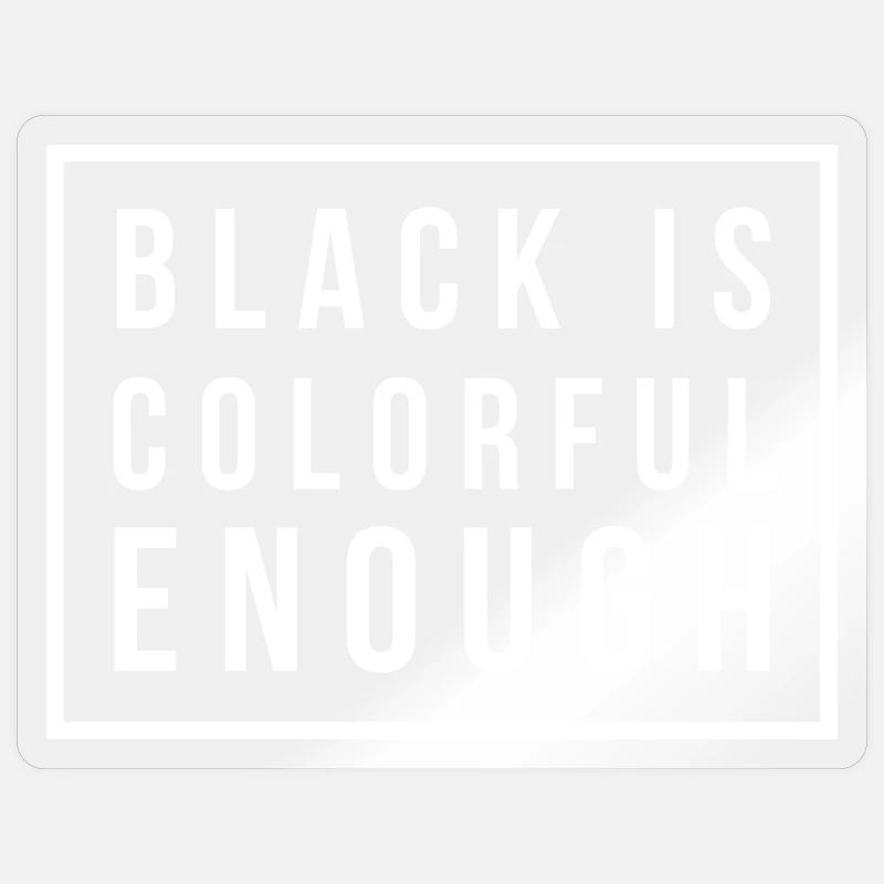 Black is colorful enough Sticker size S (10 x 10 cm)