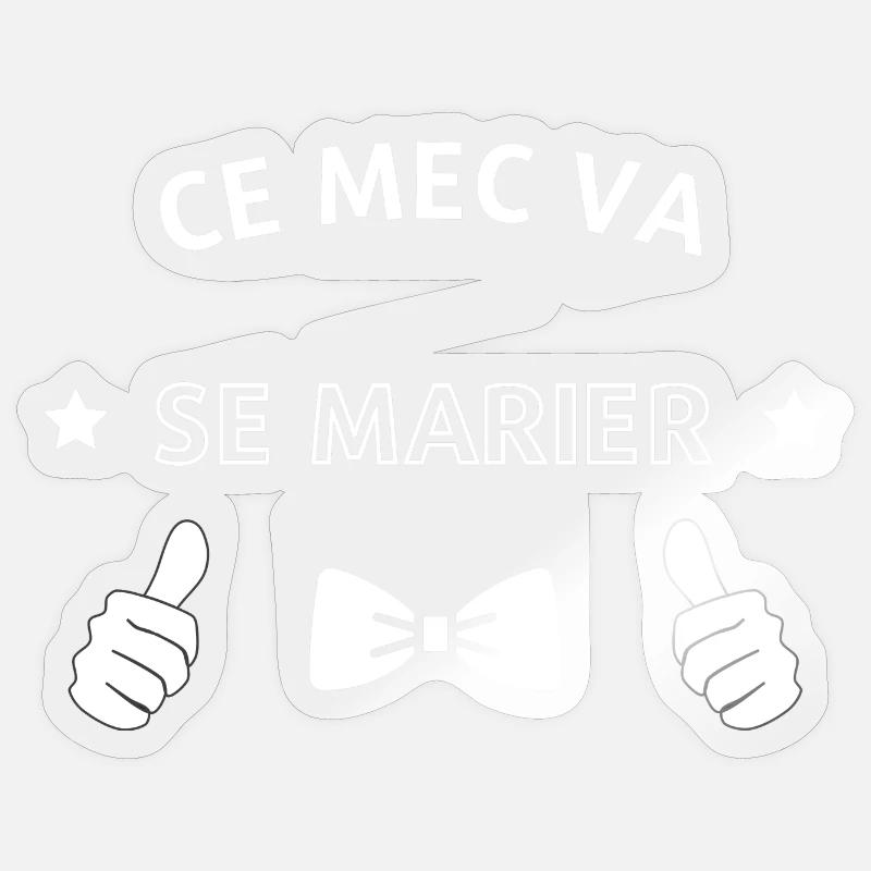 Ce mec va se marier Sticker taille S (10 x 10 cm)