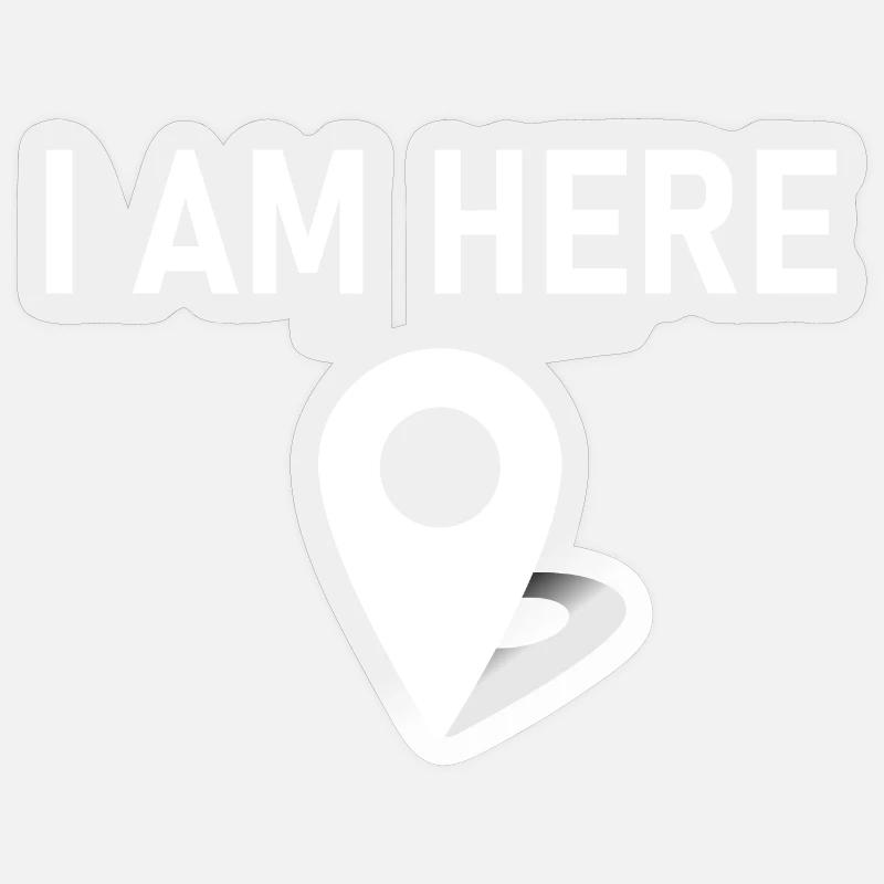 I am here 📍 Sticker Größe S (10 x 10 cm)
