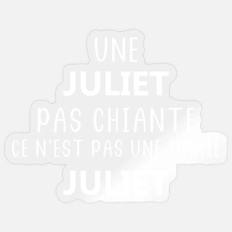 Une Juliet pas chiante - Sticker taille S (10 x 10 cm) - brillant transparent