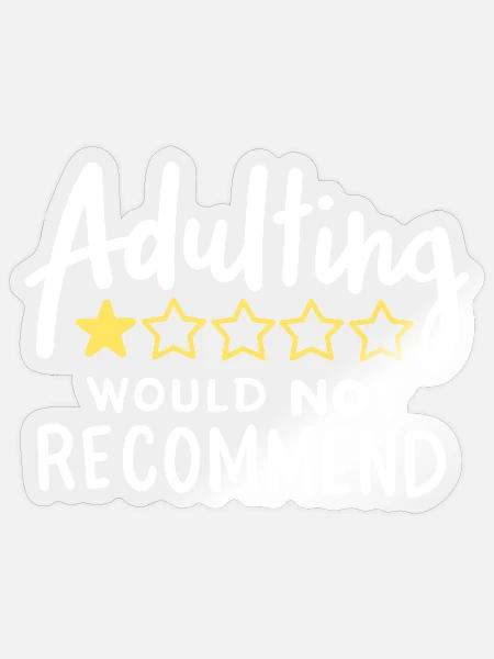 Erwachsen werden lustig sarkastisch - Sticker Größe S (10 x 10 cm) - Transparent glänzend
