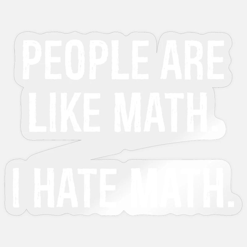 people are like math I hate math - Sticker Größe S (10 x 10 cm) - Transparent glänzend