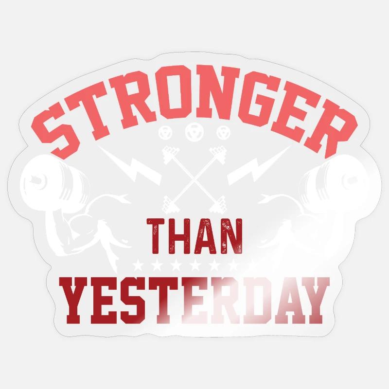 Stronger Than Yesterday - Sticker size S (10 x 10 cm) - transparent glossy