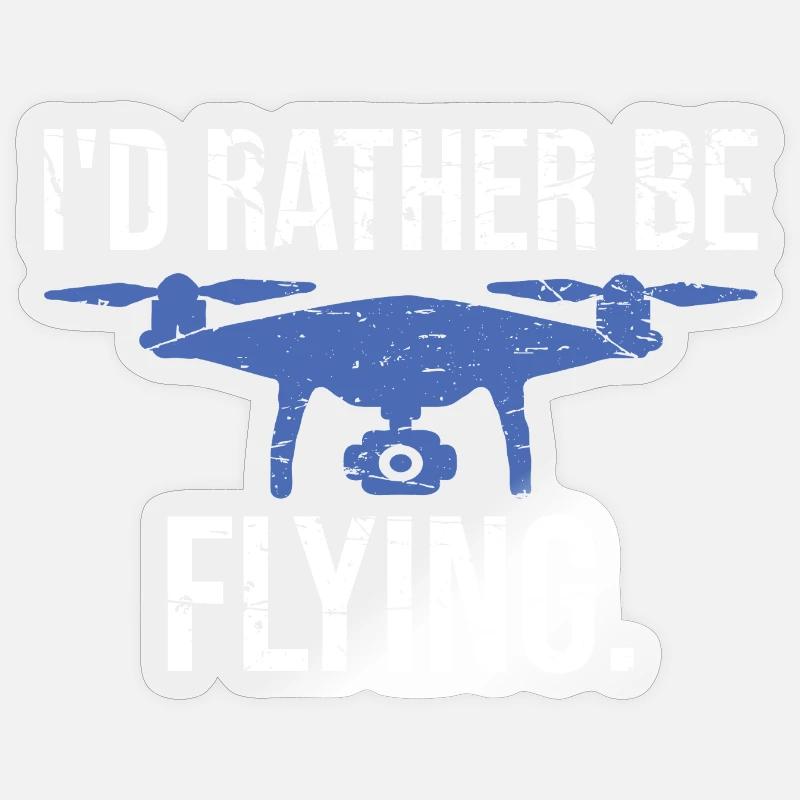 Drone pilot I would rather fly Sticker size S (10 x 10 cm)