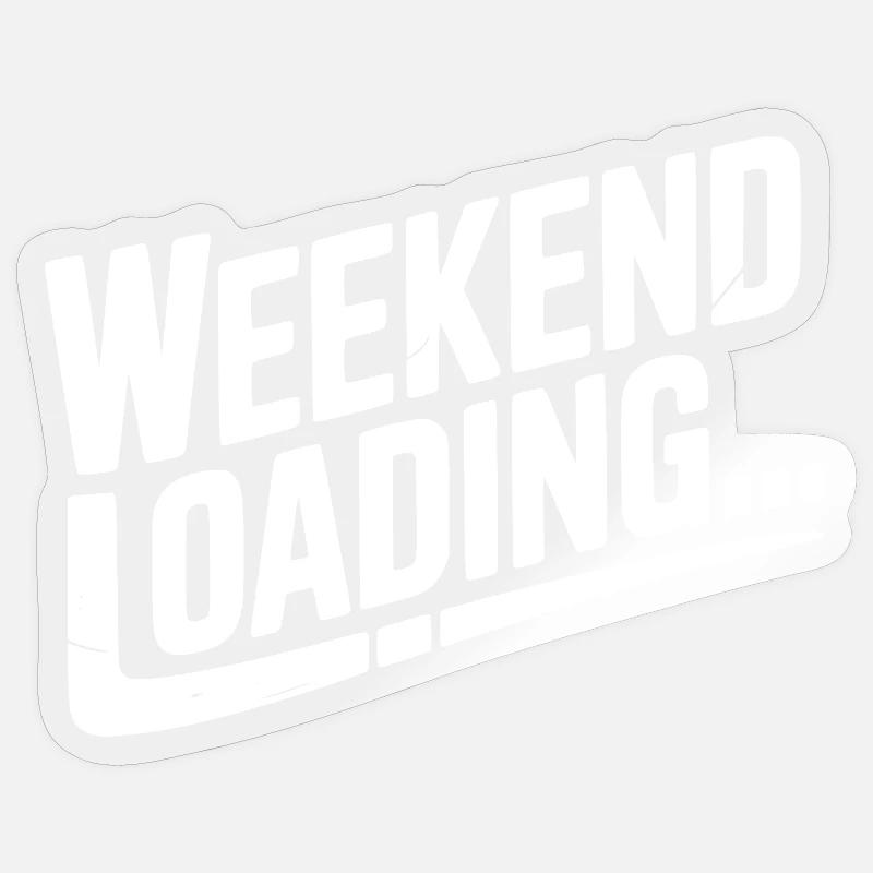 Weekend Loading Sticker size S (10 x 10 cm)