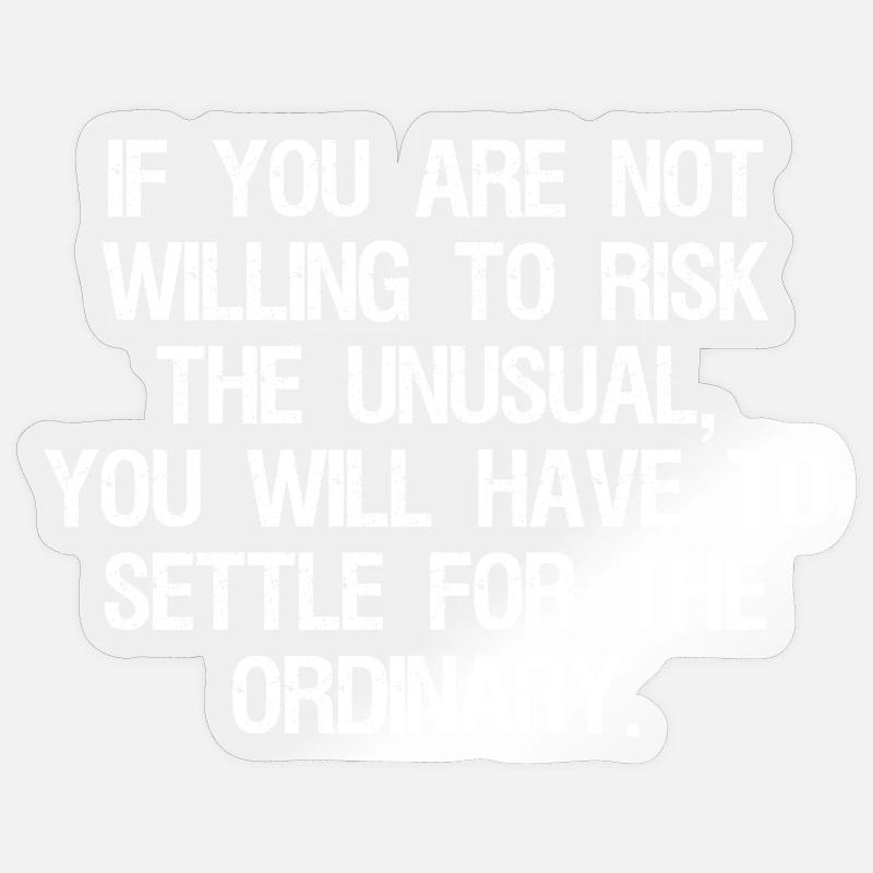 Si vous n’êtes pas prêt à risquer l’inhabituel, vous Sticker taille S (10 x 10 cm)