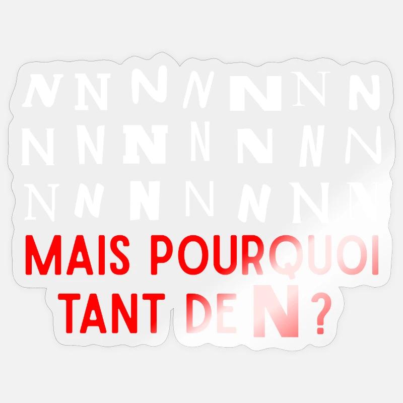 Why so many N's? - Sticker size S (10 x 10 cm) - transparent glossy