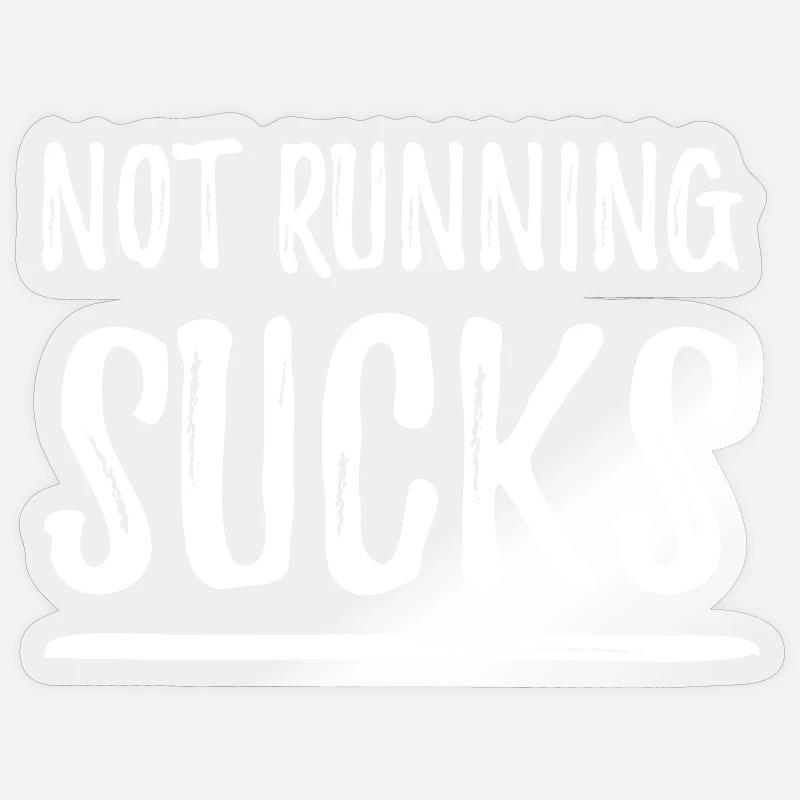 Not Running Sucks - Sticker size S (10 x 10 cm) - transparent glossy
