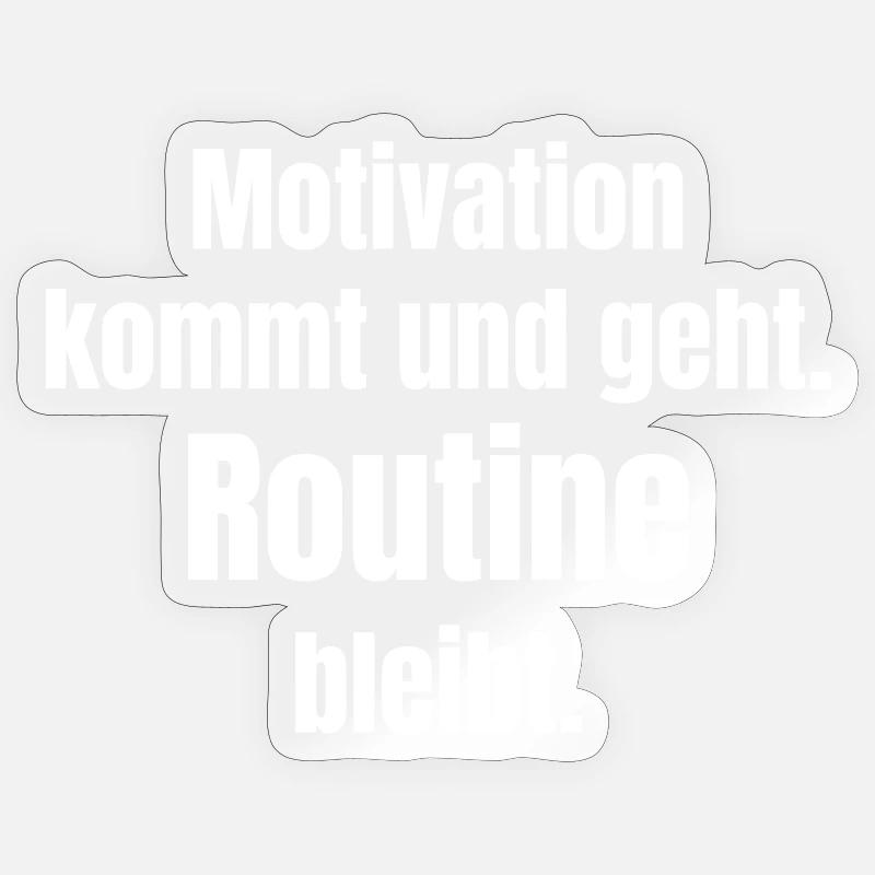 La motivation va et vient, la routine reste Sticker taille S (10 x 10 cm)
