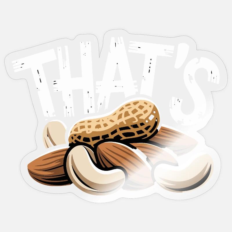 THAT'S Funny Nut Saying with Peanut Almonds Sticker size S (10 x 10 cm)