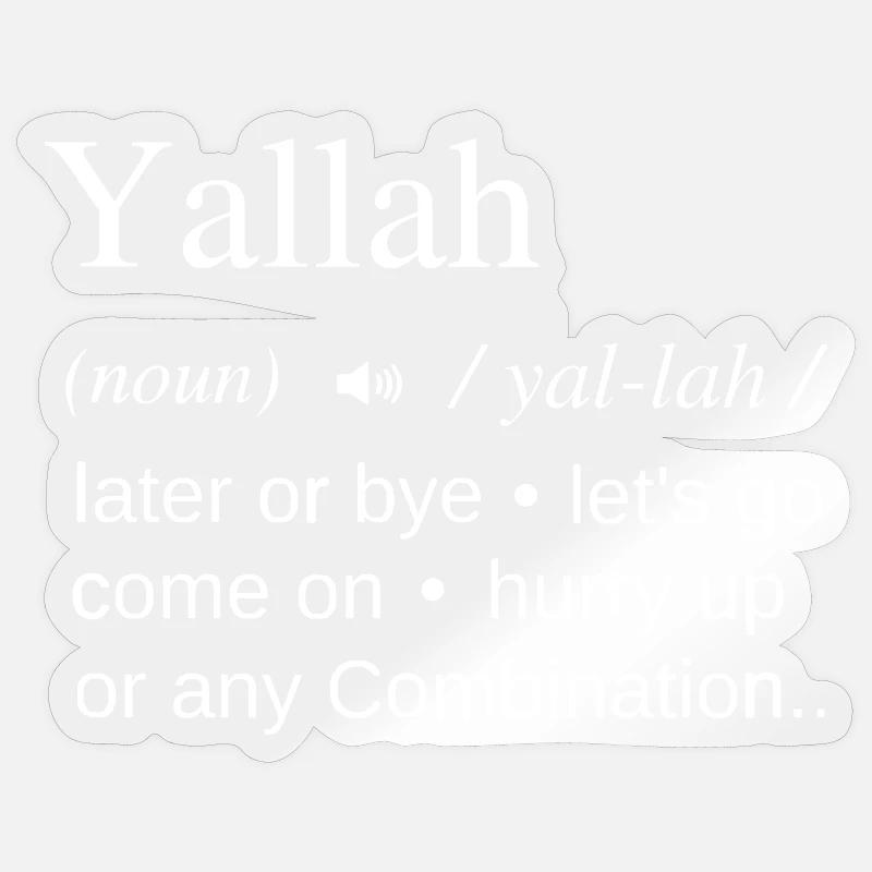 Yallah Arabic defenition - Sticker size S (10 x 10 cm) - transparent glossy