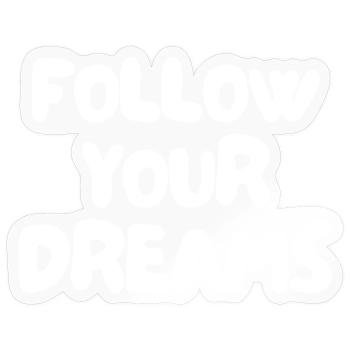 Suivez vos rêves - Sticker taille S (10 x 10 cm) - brillant transparent - Devant
