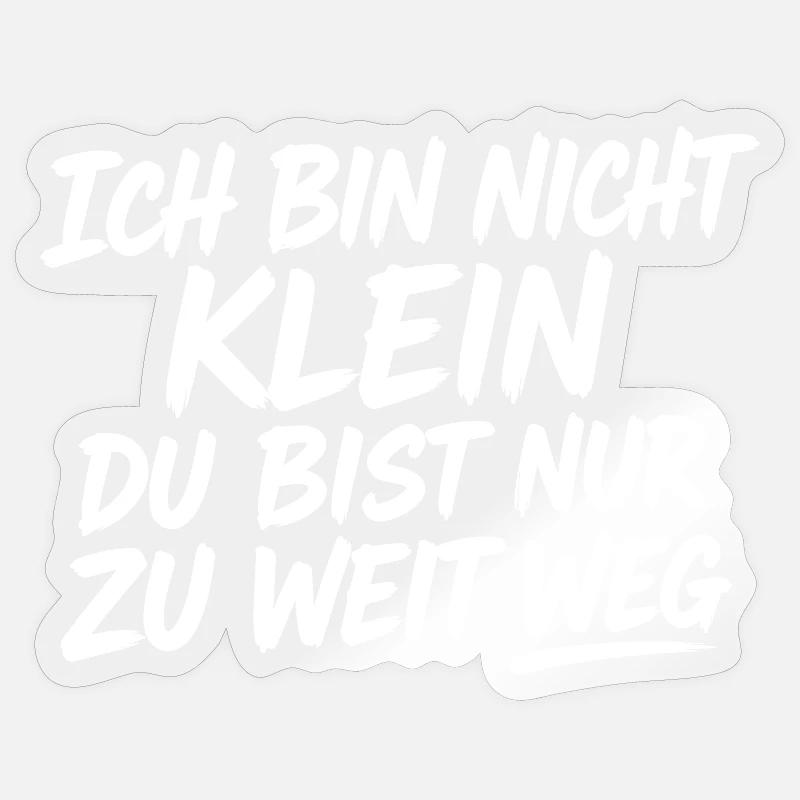 Ich bin nicht klein Spruchshirt - Sticker Größe S (10 x 10 cm) - Transparent glänzend