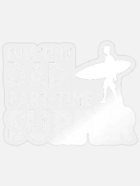 Vollzeit-Vater Teilzeit-Surfer - Sticker Größe S (10 x 10 cm) - Transparent glänzend