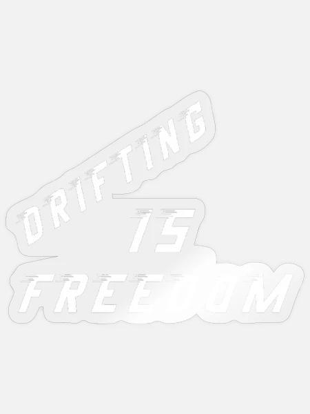 Drifting is freedom - Sticker Größe S (10 x 10 cm) - Transparent glänzend