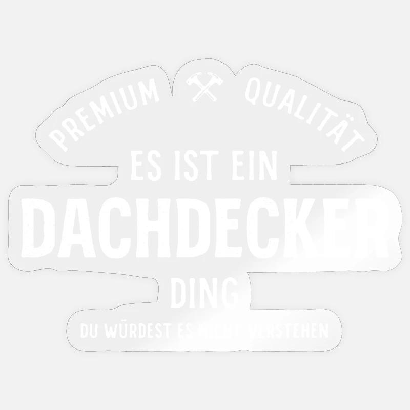 Es ist ein Dachdecker Ding Sticker Größe S (10 x 10 cm)