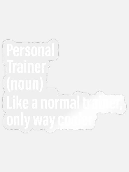Personal Trainer Substantiv Lustiges Hemd - Sticker Größe S (10 x 10 cm) - Transparent glänzend