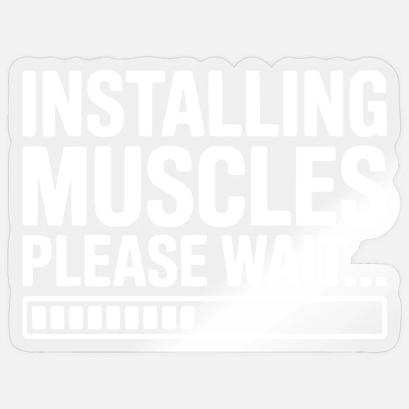 Installing Muscles Please Wait... - Sticker size S (10 x 10 cm) - transparent glossy