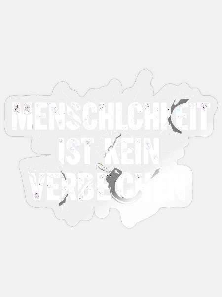 Menschlichkeit ist kein Verbrechen Spruch Shirt - Sticker Größe S (10 x 10 cm) - Transparent glänzend