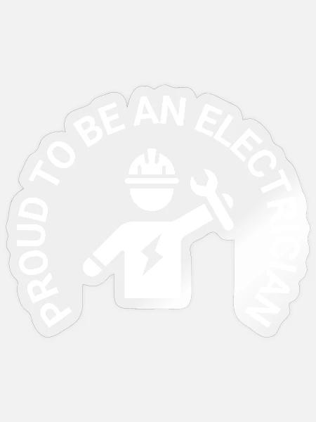 Proud To Be An Electrician (white) - Sticker Größe S (10 x 10 cm) - Transparent glänzend