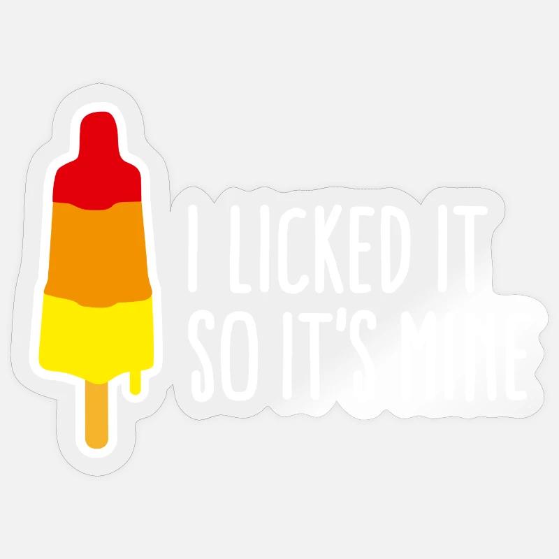 I licked it so it's mine licking popsicle ice Sticker size S (10 x 10 cm)