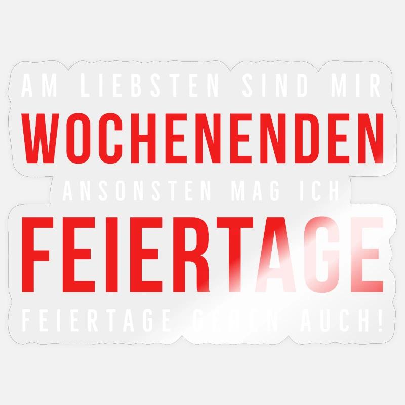 Am liebsten sind mir Wochenenden/ Feiertage hell - Sticker Größe S (10 x 10 cm) - Transparent glänzend