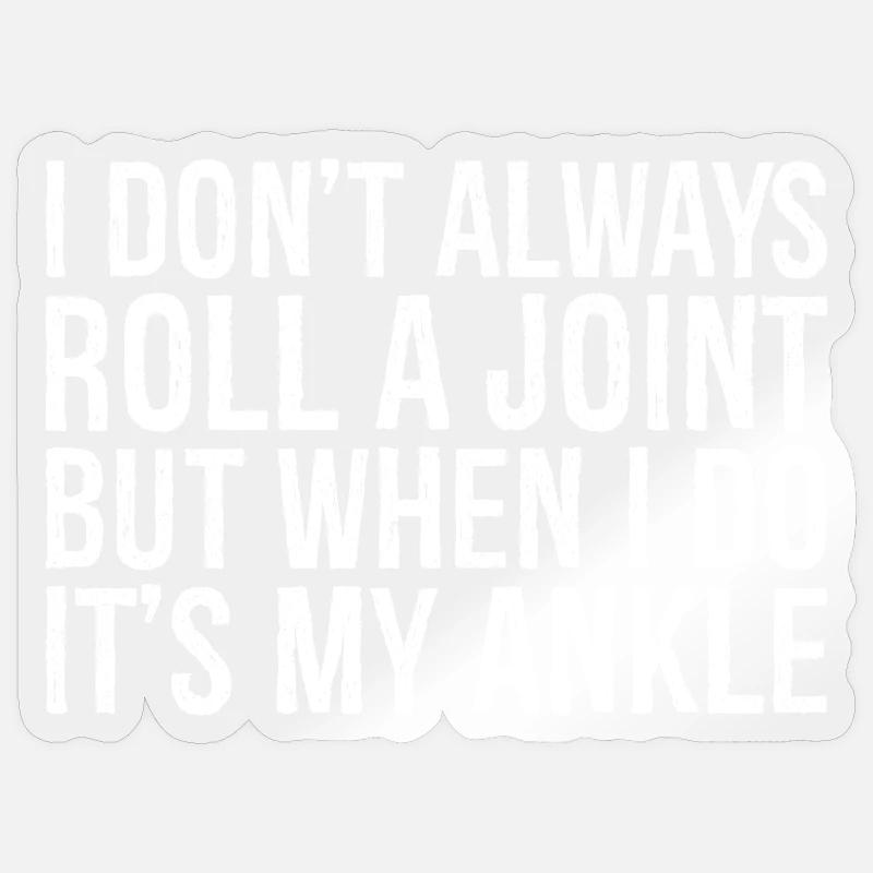 I don't always roll a joint but when I do it's Sticker size S (10 x 10 cm)