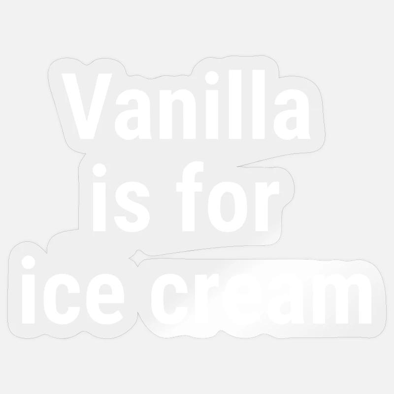 Vanilla is for cream White Sticker size S (10 x 10 cm)